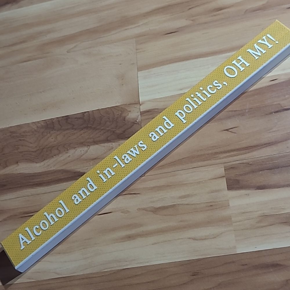 Oh my! Word 'Alcohol & In-laws' Sign - 16" x 1.5"